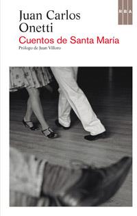 CUENTOS DE SANTA MARÍA | 9788490063910 | ONETTI, JUAN CARLOS | Llibreria Online de Banyoles | Comprar llibres en català i castellà online