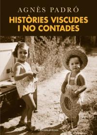 HISTÒRIES VISCUDES I NO CONTADES | 9788415456223 | PADRÓ CORBELLA, AGNÈS | Llibreria Online de Banyoles | Comprar llibres en català i castellà online