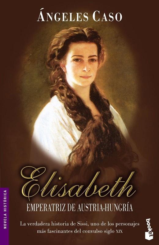 ELISABETH, EMPERATRIZ DE AUSTRIA-HUNGRÍA | 9788408065197 | CASO, ÁNGELES | Llibreria Online de Banyoles | Comprar llibres en català i castellà online