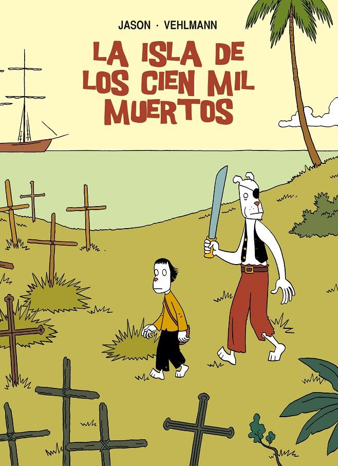 ISLA DE LOS CIEN MIL MUERTOS LA | 9788415163961 | JASON/VEHLMANN, FABIEN | Llibreria Online de Banyoles | Comprar llibres en català i castellà online