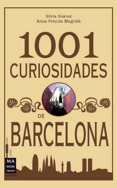 1001 CURIOSIDADES DE BARCELONA | 9788415256199 | SUAREZ,SILVIA/MAGRIÑA,ANNA-PRISCILA | Llibreria Online de Banyoles | Comprar llibres en català i castellà online