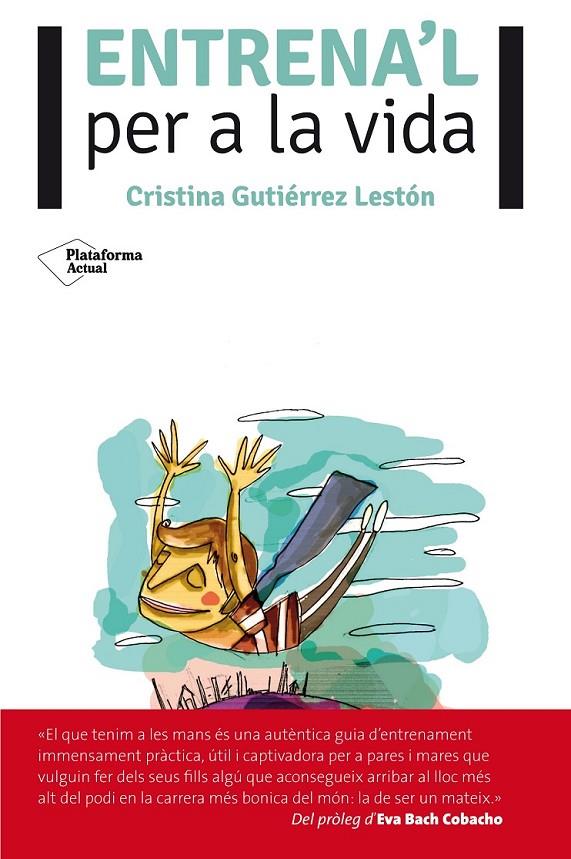 ENTRENA'L PER A LA VIDA | 9788416096725 | GUTIÉRREZ, CRISTINA | Llibreria L'Altell - Llibreria Online de Banyoles | Comprar llibres en català i castellà online - Llibreria de Girona