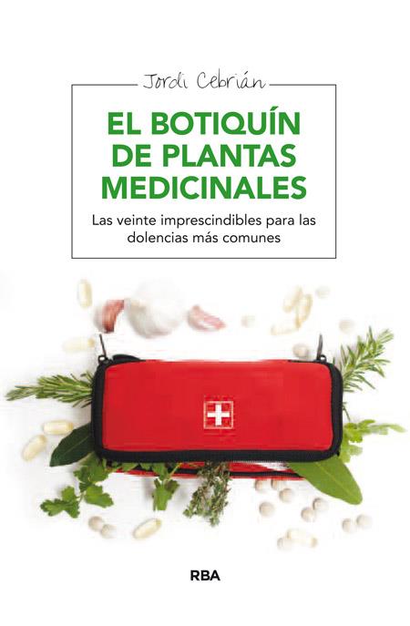 EL BOTIQUÍN DE PLANTAS MEDICINALES | 9788415541806 | CEBRIAN , JORDI | Llibreria L'Altell - Llibreria Online de Banyoles | Comprar llibres en català i castellà online - Llibreria de Girona