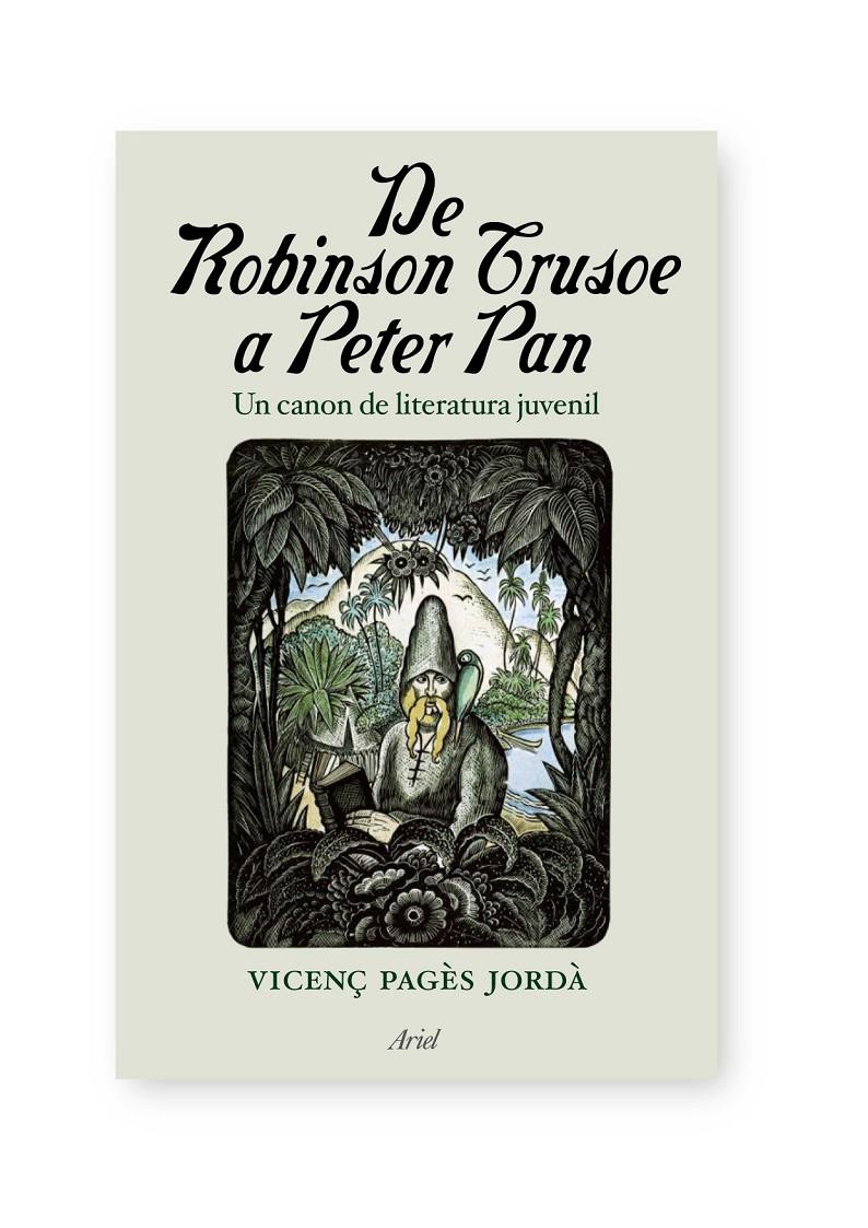 DE ROBINSON CRUSOE A PETER PAN | 9788434488106 | PAGÉS JORDÀ VICENÇ | Llibreria Online de Banyoles | Comprar llibres en català i castellà online