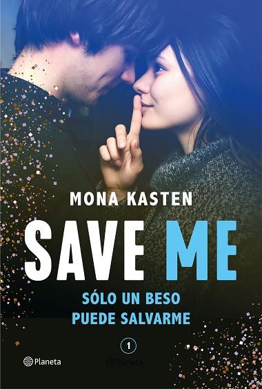 SAVE ME (SERIE SAVE 1) | 9788408236924 | KASTEN, MONA | Llibreria L'Altell - Llibreria Online de Banyoles | Comprar llibres en català i castellà online - Llibreria de Girona