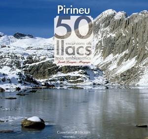 PIRINEUS, ELS. 50 EXCURSIONS ALS LLACS MÉS EMBLEMÀT | 9788497917957 | LONGÁS MAYAYO, JORDI | Llibreria Online de Banyoles | Comprar llibres en català i castellà online