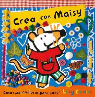 CREA CON MAISY | 9788484882619 | COUSINS , LUCY | Llibreria L'Altell - Llibreria Online de Banyoles | Comprar llibres en català i castellà online - Llibreria de Girona