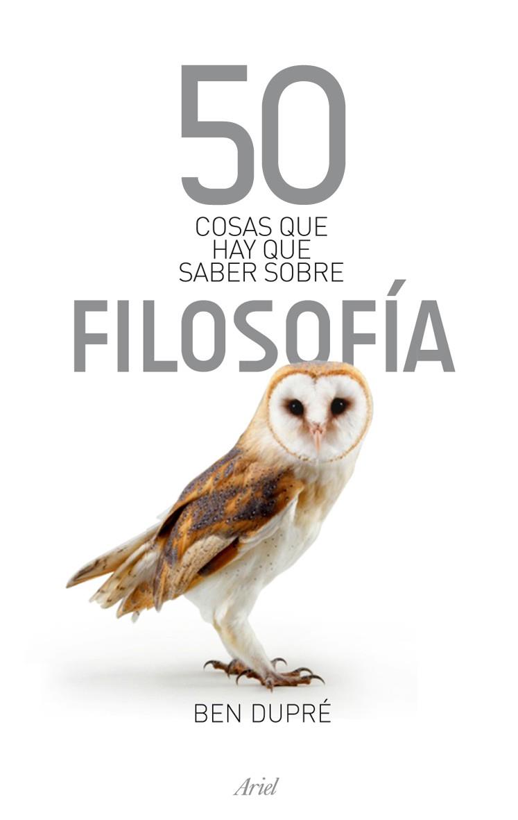 50 COSAS QUE HAY QUE SABER SOBRE FILOSOFÍA | 9788434469259 | DUPRÉ, BEN | Llibreria Online de Banyoles | Comprar llibres en català i castellà online