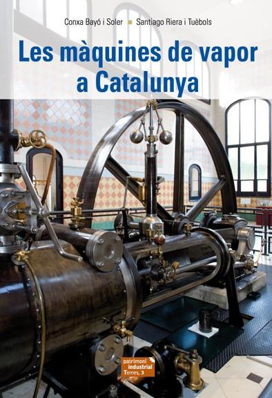 MÀQUINES DE VAPOR A CATALUNYA LES | 9788423207701 | BAYÓ I SOLER, CONXA/RIERA I TUÈBOLS, SANTIAGO | Llibreria Online de Banyoles | Comprar llibres en català i castellà online