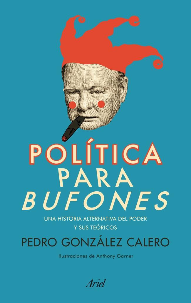 POLÍTICA PARA BUFONES | 9788434404168 | PEDRO GONZÁLEZ CALERO | Llibreria Online de Banyoles | Comprar llibres en català i castellà online