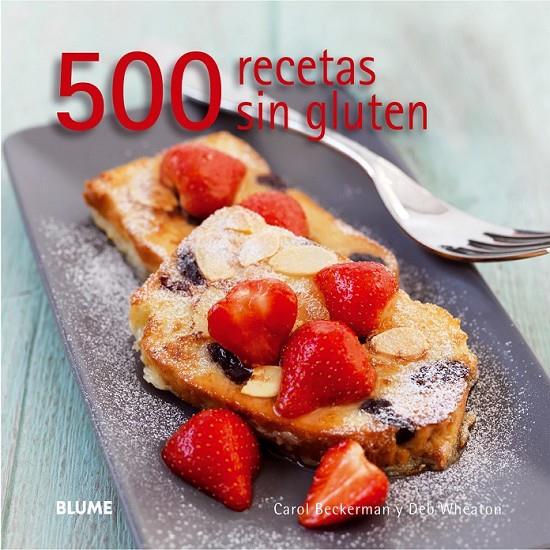 500 RECETAS SIN GLUTEN | 9788416138142 | BECKERMAN, CAROL/WHEATON, DEB | Llibreria Online de Banyoles | Comprar llibres en català i castellà online