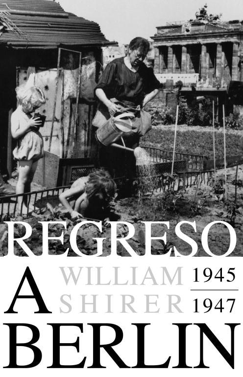 REGRESO A BERLÍN. 1945-1947 | 9788483069127 | SHIRER, WILLIAM L. | Llibreria Online de Banyoles | Comprar llibres en català i castellà online