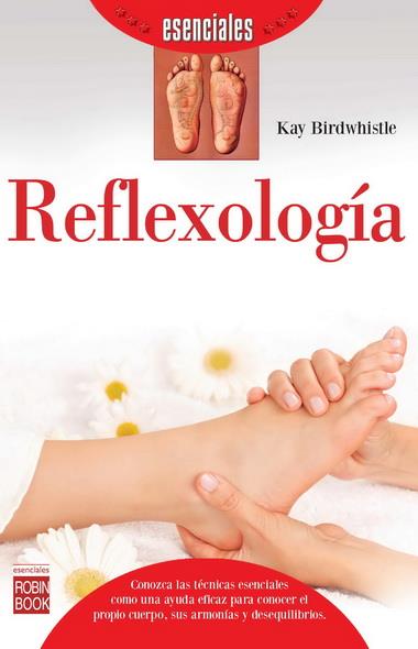 REFLEXOLOGÍA (ESENCIALES) | 9788499173313 | BIRDWHISTLE, KAY | Llibreria L'Altell - Llibreria Online de Banyoles | Comprar llibres en català i castellà online - Llibreria de Girona