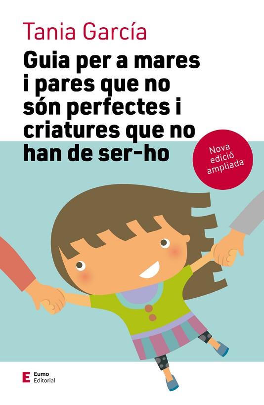 GUIA PER A MARES I PARES QUE NO SÓN PERFECTES I CRIATURES QUE NO HAN DE SER-HO ( | 9788497666725 | GARCÍA CARO, TANIA | Llibreria L'Altell - Llibreria Online de Banyoles | Comprar llibres en català i castellà online - Llibreria de Girona