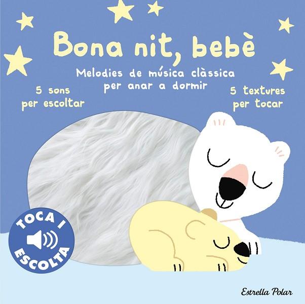 BONA NIT, BEBÈ. TOCA I ESCOLTA | 9788413897066 | BILLET, MARION | Llibreria Online de Banyoles | Comprar llibres en català i castellà online