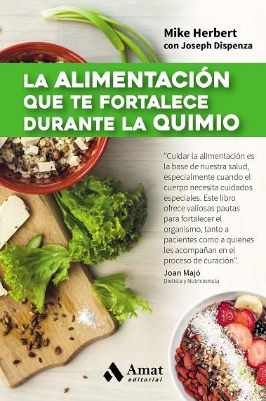 ALIMENTACIÓN QUE TE FORTALECE DURANTE LA QUIMIO, LA | 9788497358361 | HERBERT, MIKE/DISPENZA, JOSEPH | Llibreria Online de Banyoles | Comprar llibres en català i castellà online