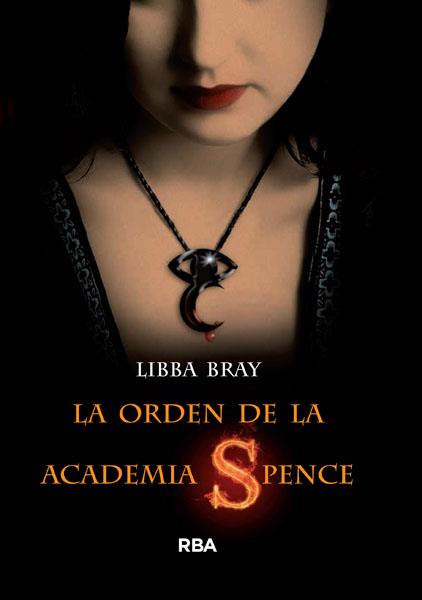 ORDEN DE LA ACADEMIA SPENCE, LA | 9788498672473 | BRAY, LIBBA | Llibreria L'Altell - Llibreria Online de Banyoles | Comprar llibres en català i castellà online - Llibreria de Girona