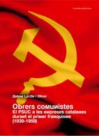 OBRERS COMUNISTES EL PSUC A LES EMPRESES CATALANES | 9788497913256 | LARDIN OLIVER, ANTONI | Llibreria L'Altell - Llibreria Online de Banyoles | Comprar llibres en català i castellà online - Llibreria de Girona