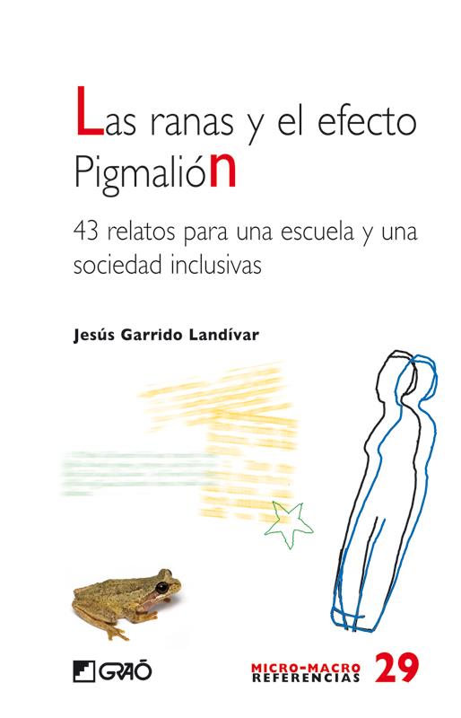 RANAS Y EL EFECTO PIGMALIÓN, LAS | 9788478279234 | GARRIDO LANDÍVAR, JESÚS | Llibreria L'Altell - Llibreria Online de Banyoles | Comprar llibres en català i castellà online - Llibreria de Girona