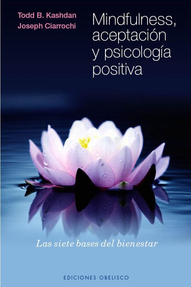 MINDFULNESS, ACEPTACIÓN Y PSICOLOGÍA POSOTIVA | 9788415968559 | KASHDAN, TODD B./CIARROCHI, JOSEPH V. | Llibreria Online de Banyoles | Comprar llibres en català i castellà online