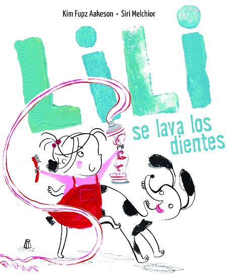 LILI SE LAVA LOS DIENTES | 9788414017050 | AAKESON, KIM FUPZ | Llibreria Online de Banyoles | Comprar llibres en català i castellà online