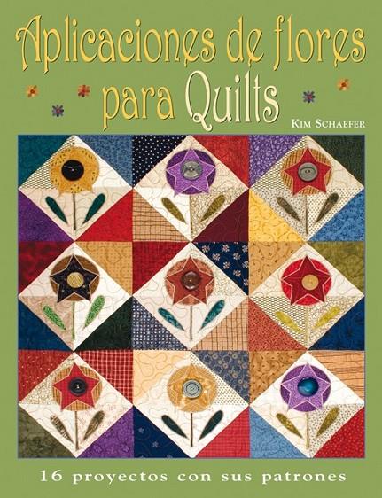 APLICACIONES DE FLORES PARA QUILTS | 9788498740158 | SCHAEFER, KIM | Llibreria Online de Banyoles | Comprar llibres en català i castellà online