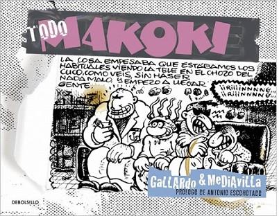 TODO MAKOKI | 9788499898698 | GALLARDO,MIGUEL/MEDIAVILLA,JUAN | Llibreria L'Altell - Llibreria Online de Banyoles | Comprar llibres en català i castellà online - Llibreria de Girona