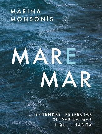 MARE MAR | 9788411731041 | MONSONÍS LÓPEZ, MARINA | Llibreria Online de Banyoles | Comprar llibres en català i castellà online