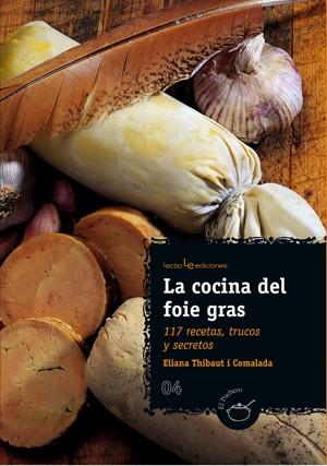 COCINA DEL FOIE GRAS, LA | 9788496754256 | THIBAUT I COMALADA, ELIANA | Llibreria Online de Banyoles | Comprar llibres en català i castellà online