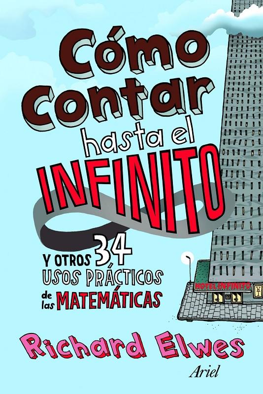 COMO CONTAR HASTA EL INFINITO Y OTROS 34 USOS PRACTICOS DE M | 9788434413313 | ELWES, RICHARD | Llibreria L'Altell - Llibreria Online de Banyoles | Comprar llibres en català i castellà online - Llibreria de Girona