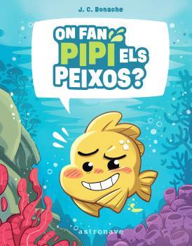 ON FAN PIPÍ ELS PEIXOS? | 9788467972047 | BONACHE RODRÍGUEZ, JUAN CARLOS | Llibreria Online de Banyoles | Comprar llibres en català i castellà online