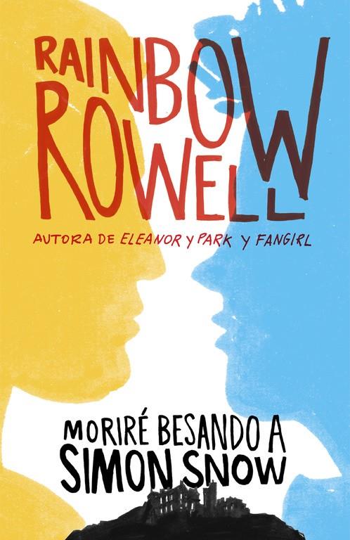 MORIRÉ BESANDO A SIMON SNOW | 9788420483948 | ROWELL, RAINBOW | Llibreria Online de Banyoles | Comprar llibres en català i castellà online