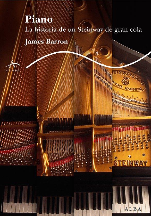 PIANO.LA HISTORIA DE UN STEINWAY DE GRAN COLA | 9788484284321 | BARRON,JAMES | Llibreria L'Altell - Llibreria Online de Banyoles | Comprar llibres en català i castellà online - Llibreria de Girona