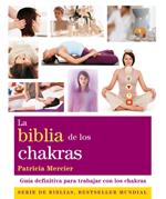 BIBLIA DE LOS CHAKRAS, LA | 9788484454007 | MERCIER, PATRICIA | Llibreria L'Altell - Llibreria Online de Banyoles | Comprar llibres en català i castellà online - Llibreria de Girona