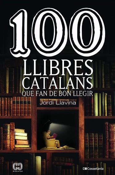 100 LLIBRES CATALANS QUE FAN DE BON LLEGIR | 9788413561578 | LLAVINA MURGADAS, JORDI | Llibreria L'Altell - Llibreria Online de Banyoles | Comprar llibres en català i castellà online - Llibreria de Girona