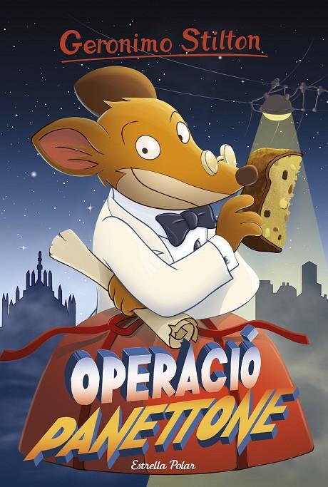 OPERACIÓ PANETTONE | 9788491370789 | GERONIMO STILTON | Llibreria Online de Banyoles | Comprar llibres en català i castellà online