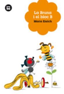 BRUNA I EL BLOC B, LA | 9788483430408 | ENRICH, MARIA | Llibreria L'Altell - Llibreria Online de Banyoles | Comprar llibres en català i castellà online - Llibreria de Girona