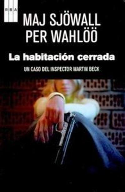 HABITACION CERRADA, LA | 9788490564059 | SJÖWALL, MAJ/WAHLÖÖ, PÈR | Llibreria L'Altell - Llibreria Online de Banyoles | Comprar llibres en català i castellà online - Llibreria de Girona