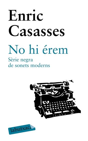 NO HI ÉREM | 9788492549948 | CASASSES,ENRIC | Llibreria Online de Banyoles | Comprar llibres en català i castellà online