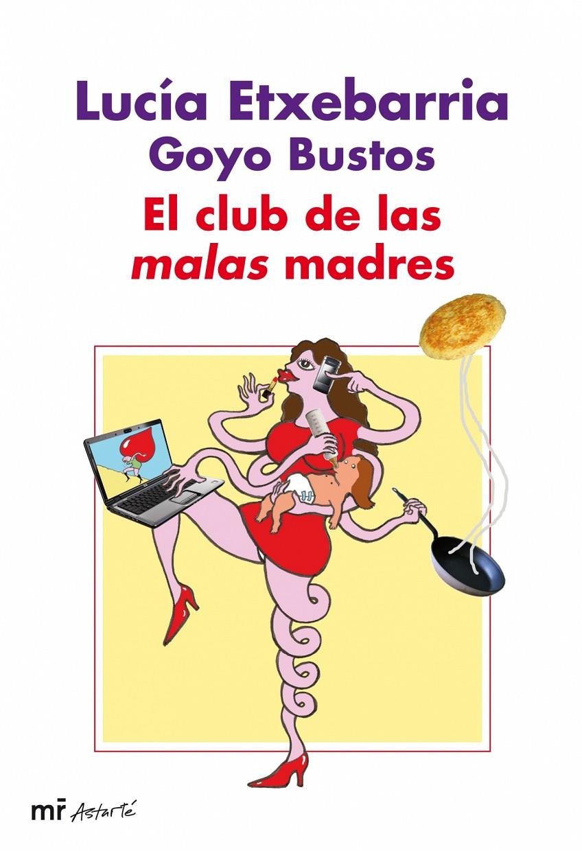 CLUB DE LAS MALAS MADRES, EL | 9788427035133 | ETXEBARRIA/ BUSTOS, GOYO | Llibreria Online de Banyoles | Comprar llibres en català i castellà online