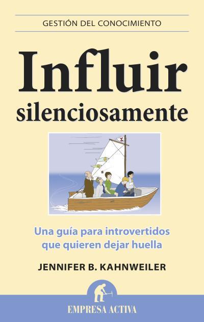 INFLUIR SILENCIOSAMENTE | 9788496627796 | KAHNWEILER, JENNIFER B. | Llibreria Online de Banyoles | Comprar llibres en català i castellà online