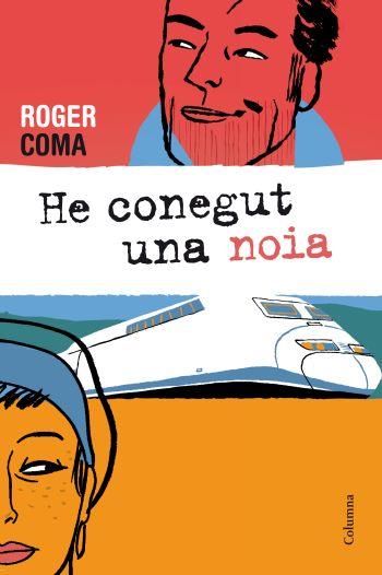 HE CONEGUT UNA NOIA | 9788466413688 | COMA, ROGER | Llibreria Online de Banyoles | Comprar llibres en català i castellà online