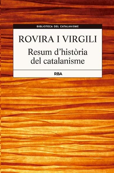 RESUM D'HISTÒRIA DE CATALANISME | 9788482646381 | ROVIRA VIRGILI, ANTONI | Llibreria Online de Banyoles | Comprar llibres en català i castellà online