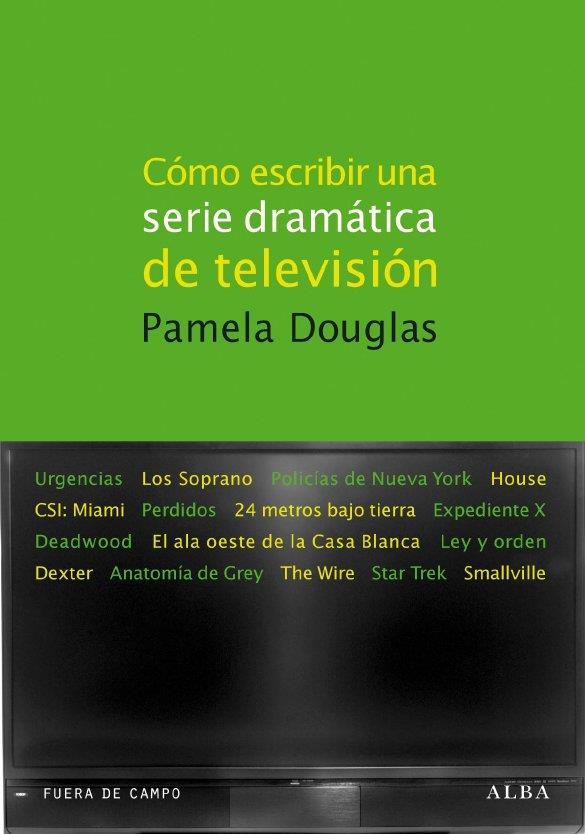 COMO ESCRIBIRUNA SERIE DRAMÁTICA PARA TELEVISIÓN | 9788484286103 | DOUGLAS, PAMELA | Llibreria Online de Banyoles | Comprar llibres en català i castellà online