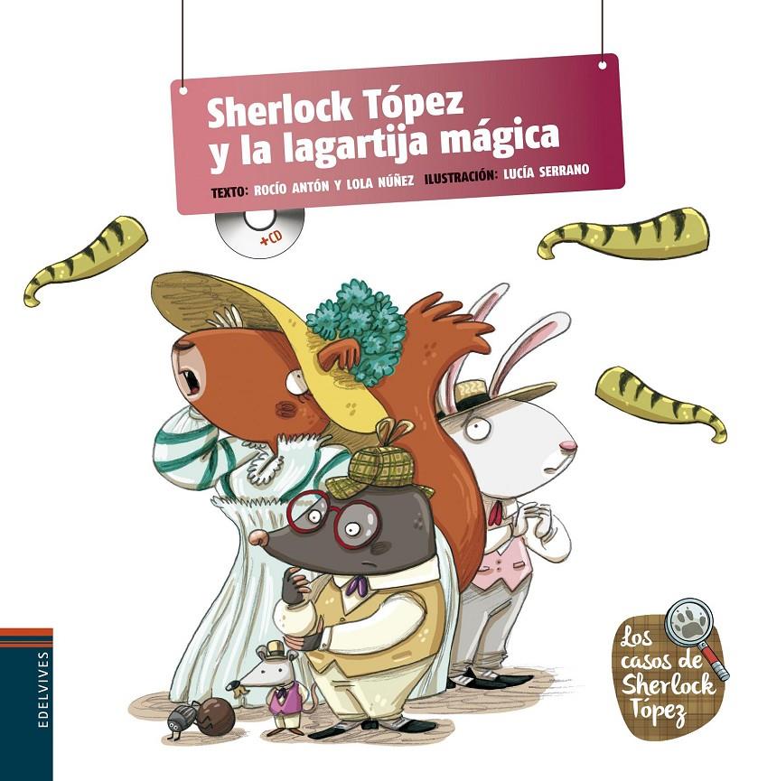 SHERLOCK TÓPEZ Y LA LAGARTIJA MÁGICA | 9788426391650 | NUÑEZ MADRID, DOLORES/ANTON BLANCO, ROCIO | Llibreria Online de Banyoles | Comprar llibres en català i castellà online