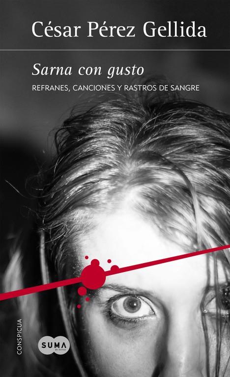 SARNA CON GUSTO (REFRANES, CANCIONES Y RASTROS DE SANGRE 1) | 9788483658512 | PEREZ GELLIDA, CESAR | Llibreria L'Altell - Llibreria Online de Banyoles | Comprar llibres en català i castellà online - Llibreria de Girona
