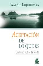 ACEPTACIÓN DE LO QUE ES | 9788486797966 | LIQUORMAN, WAYNE | Llibreria Online de Banyoles | Comprar llibres en català i castellà online