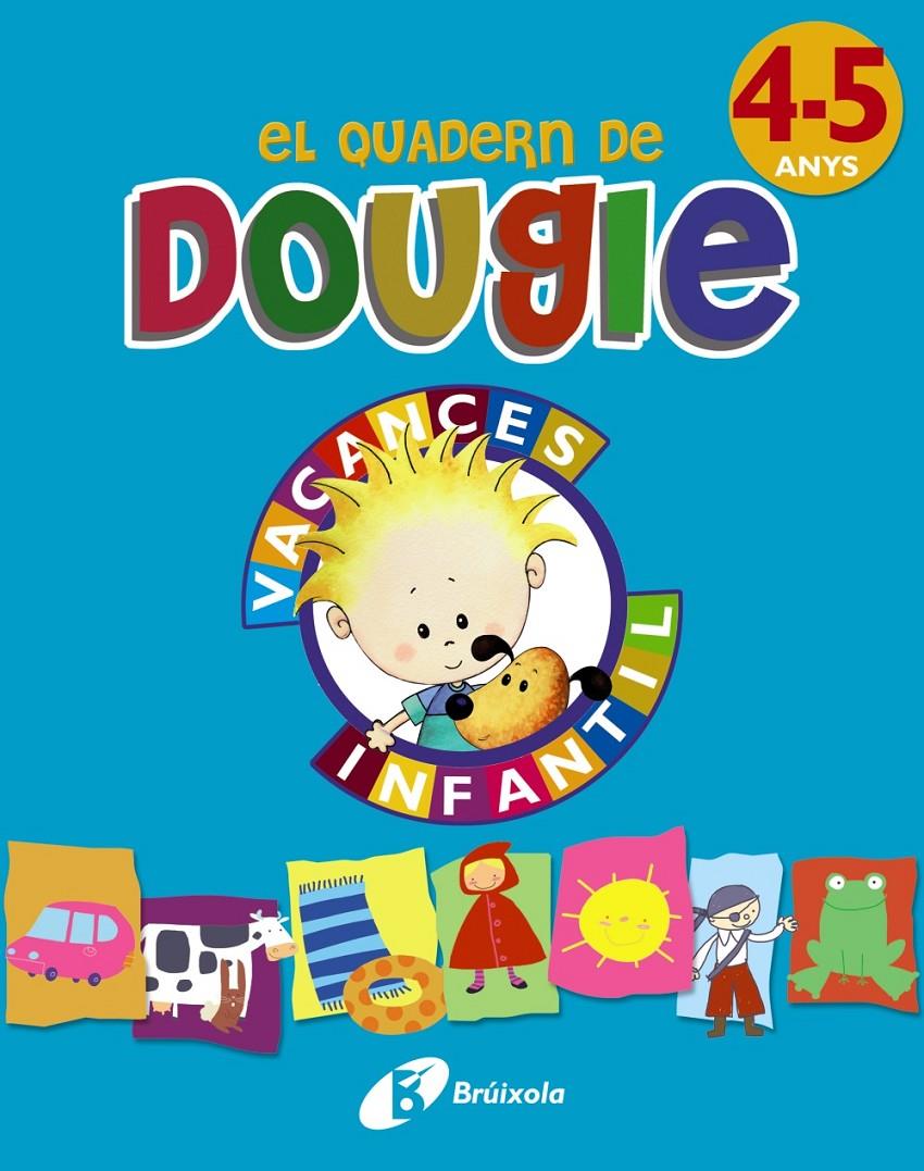 EL QUADERN DE DOUGIE 4-5 ANYS | 9788499061696 | APARICIO NOGUÉS, ROSA Mª/MANCHA GARCÍA-ROSADO, CARMEN | Llibreria L'Altell - Llibreria Online de Banyoles | Comprar llibres en català i castellà online - Llibreria de Girona