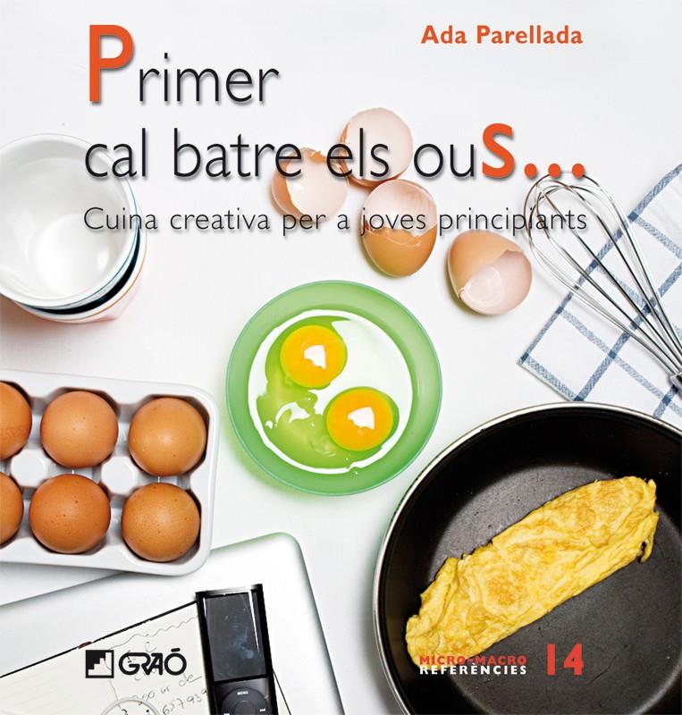 PRIMER CAL BATRE ELS OUS... | 9788478279876 | PARELALDA, ADA | Llibreria Online de Banyoles | Comprar llibres en català i castellà online