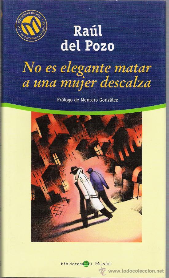 NO ES ELEGANTE MATAR A UNA MUJER DESCALZ | 9788484503002 | RAUL DEL POZO | Llibreria Online de Banyoles | Comprar llibres en català i castellà online